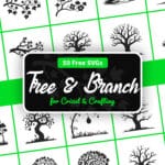 Free Tree and Branch SVG Bundle with 40+ files for Cricut and Silhouette crafting