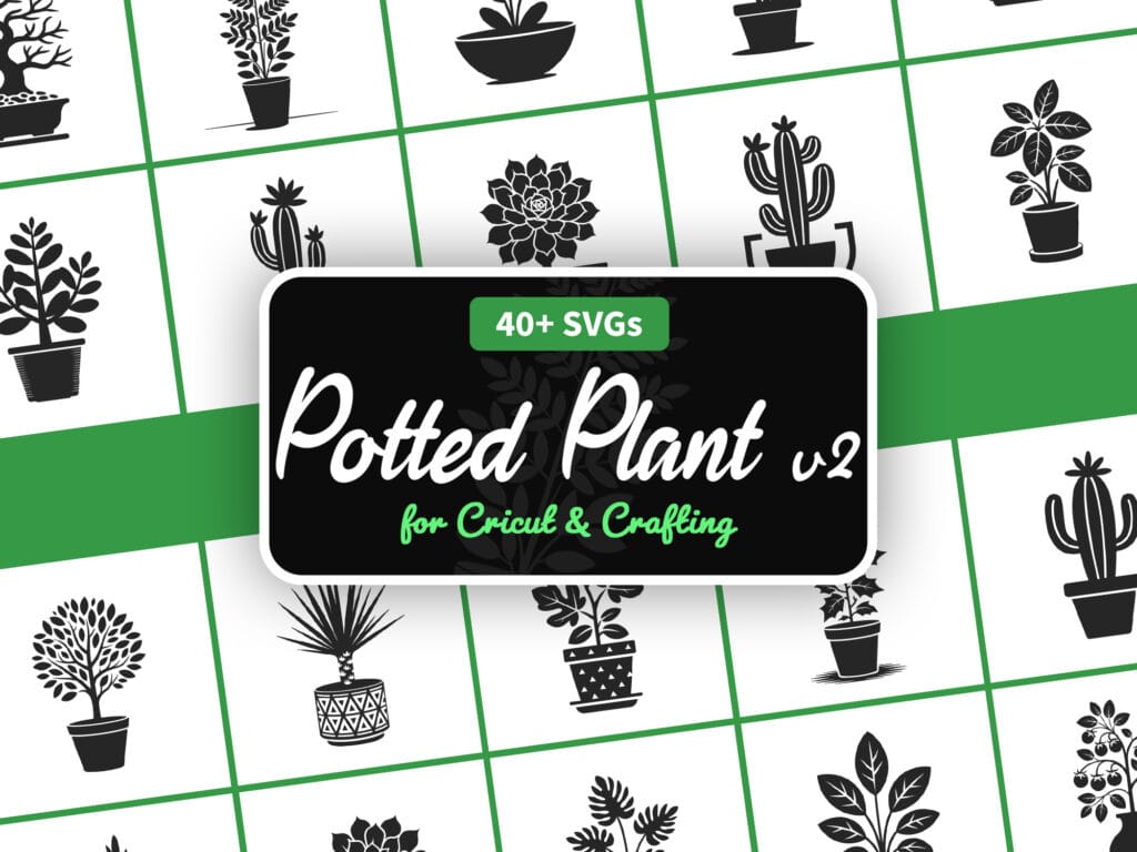 Potted Plant SVG Bundle v2 featuring 40+ plant silhouette designs for Cricut and Silhouette crafters