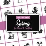Spring SVG free, 27 spring and Easter cut files for Cricut and Silhouette