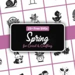 Spring SVG free, 27 spring and Easter cut files for Cricut and Silhouette